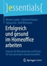 Buchcover: Erfolgreich und gesund im Homeoffice arbeiten (2021) von Miriam Landes & Eberhard Steiner