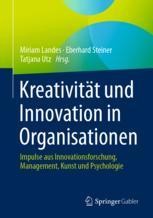 Buchcover: Kreativität und Innovation in Organisationen (2022) von Miriam Landes, Eberhard Steiner & Tatjana Utz (Hrsg.)